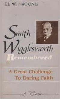 SMITH WIGGLESSWORTH REMEMBERED